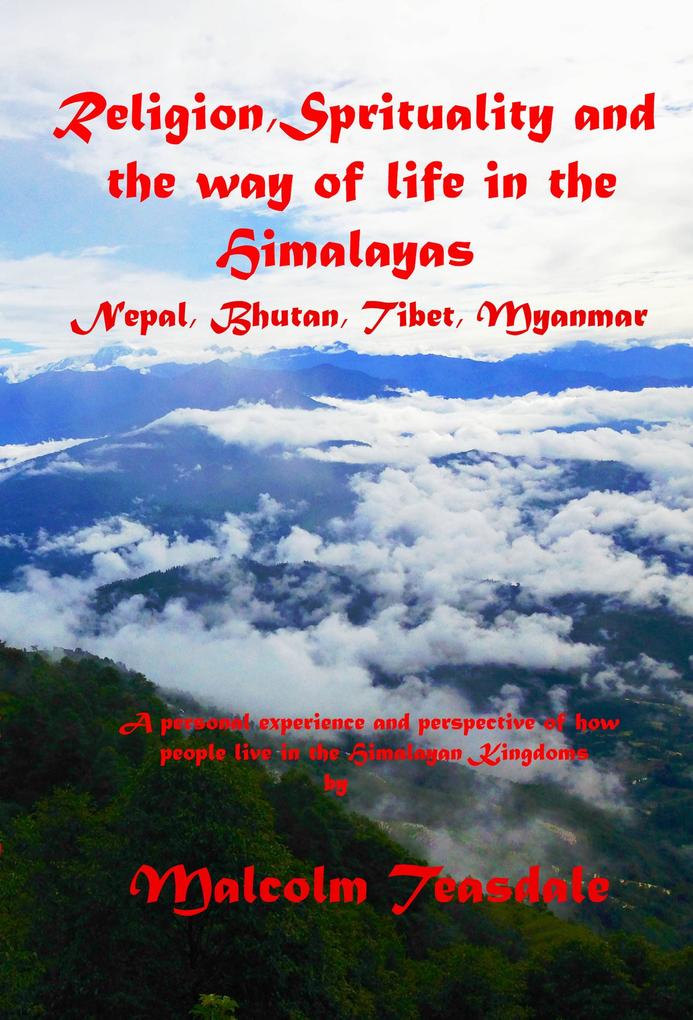 Produktbild: Religion, Spirituality, and the Way of Life in the Himalayas: Nepal, Bhutan, Tibet and Myanmar | Malcolm Teasdale