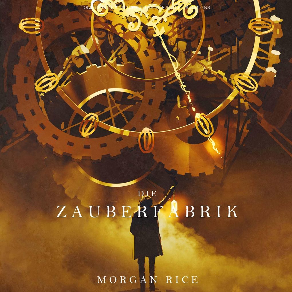 Produktbild: Die Zauberfabrik (Oliver Blue und die Schule für Seher Buch Eins) | Morgan Rice