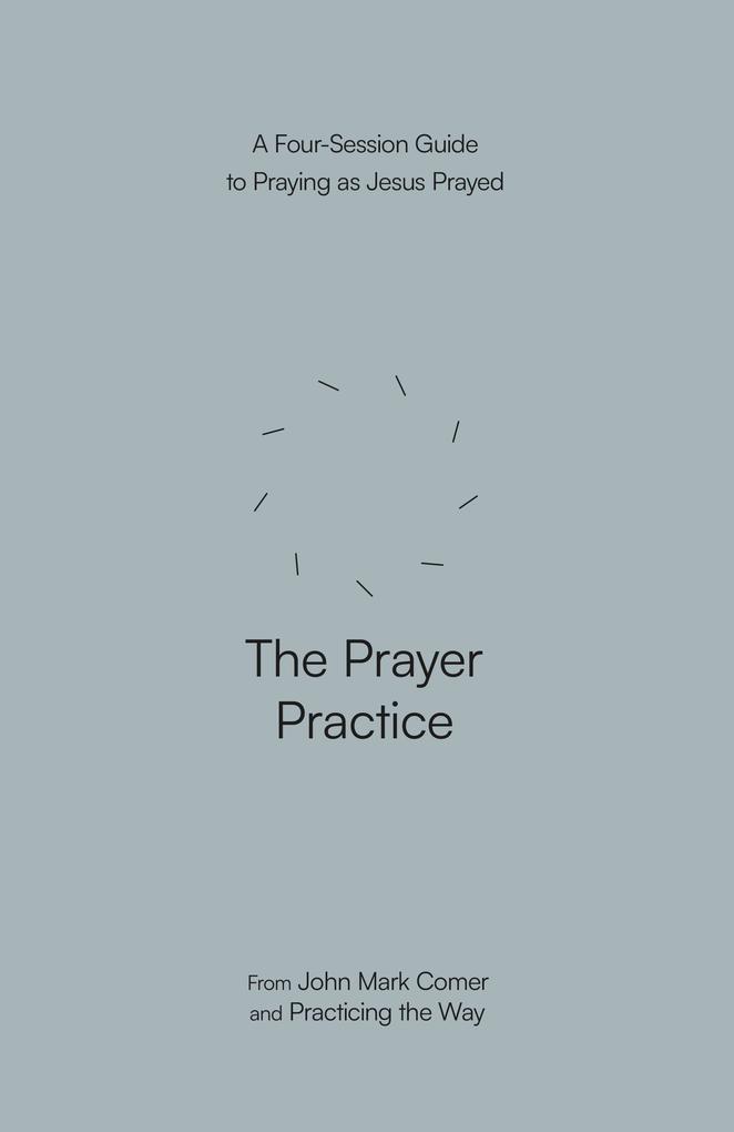 Produktbild: The Prayer Practice | John Mark Comer