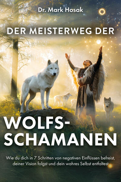 Produktbild: Der Meisterweg der Wolfsschamanen | Hosak Dr. Mark