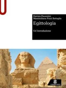 Produktbild: Egittologia. Un'introduzione | Patrizia Piacentini, Massimiliana Pozzi Battaglia