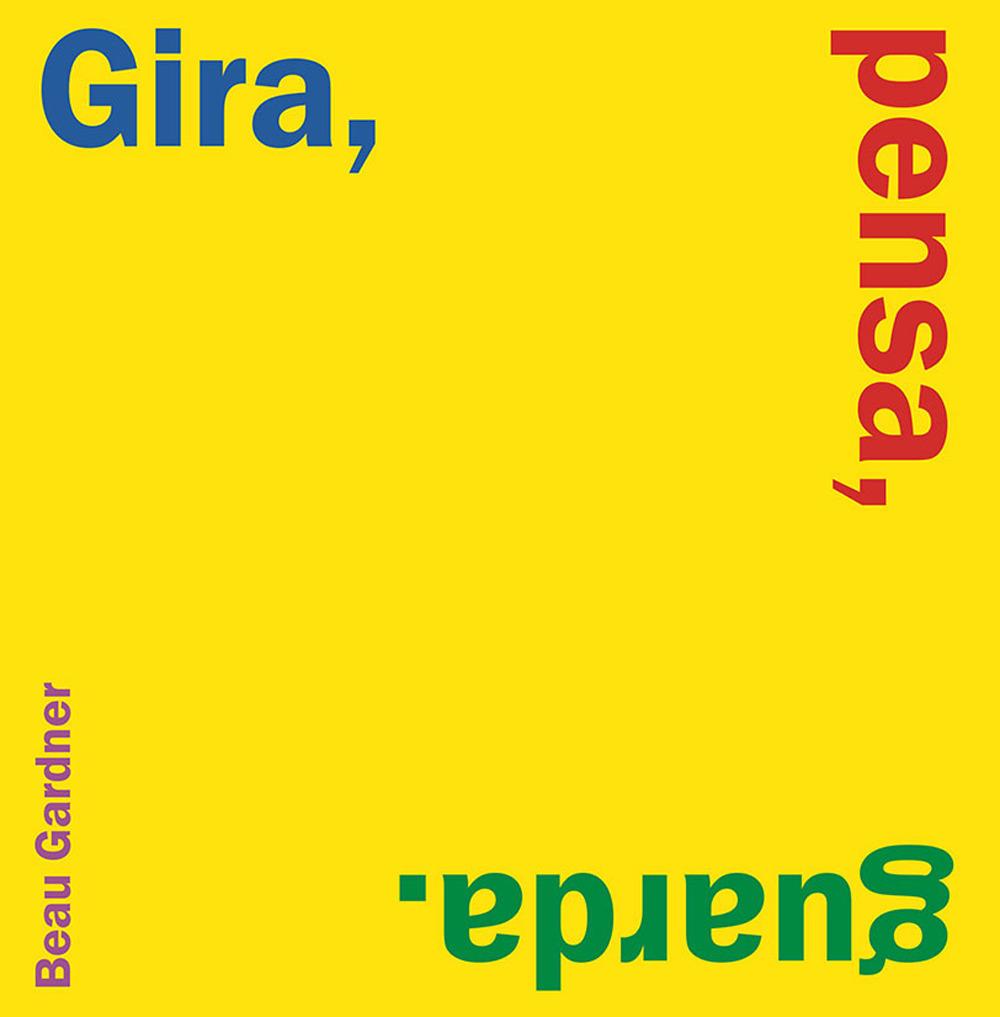 Produktbild: Gira, pensa, guarda | Beau Gardner