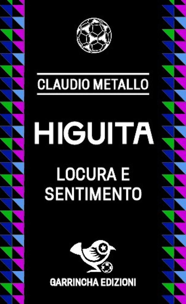 Produktbild: Higuita. Locura e sentimento | Claudio Metallo