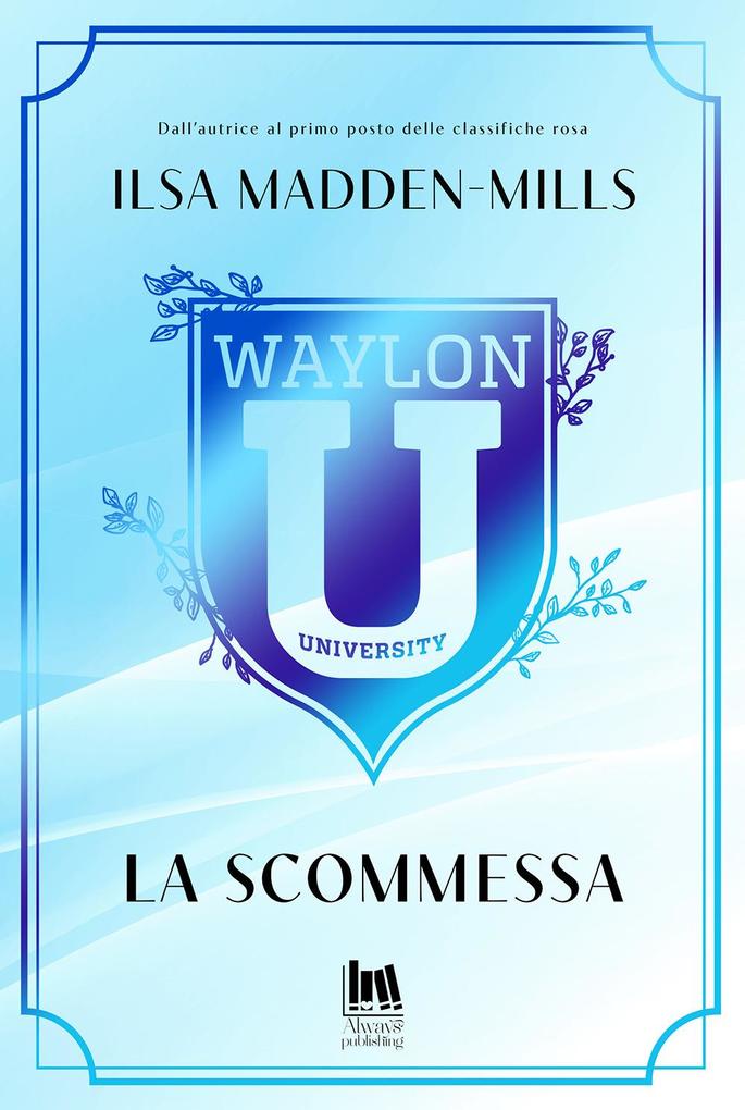 Produktbild: La scommessa. Waylon University | Ilsa Madden-Mills