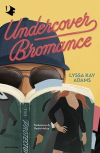 Produktbild: Undercover bromance. Ediz. italiana | Lyssa Kay Adams