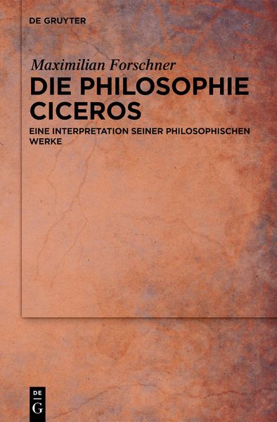 Produktbild: Die Philosophie Ciceros | Maximilian Forschner