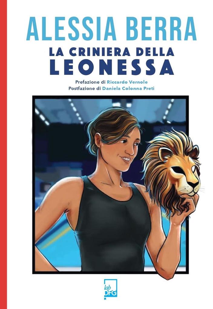 Produktbild: La criniera della leonessa | Alessia Berra