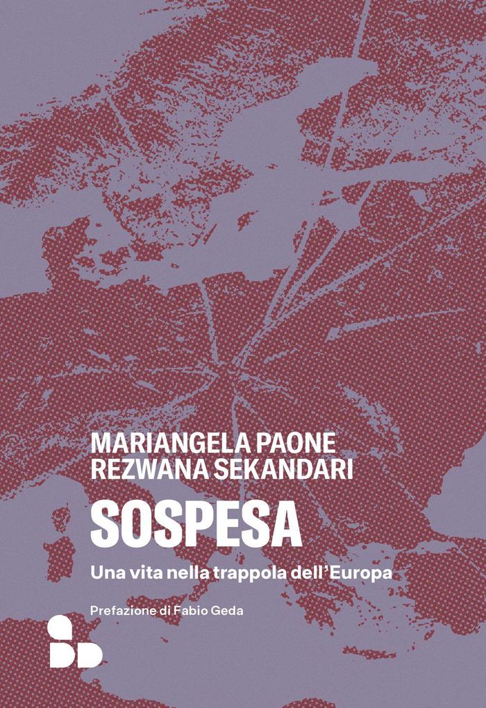 Produktbild: Sospesa. Una vita nella trappola dell'Europa | Mariangela Paone, Rezwana Sekandari
