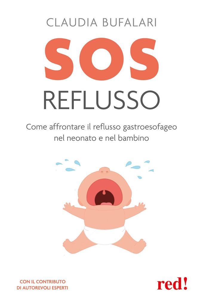 Produktbild: SOS reflusso. Come affrontare il reflusso gastroesofageo nel neonato e nel bambino | Claudia Bufalari
