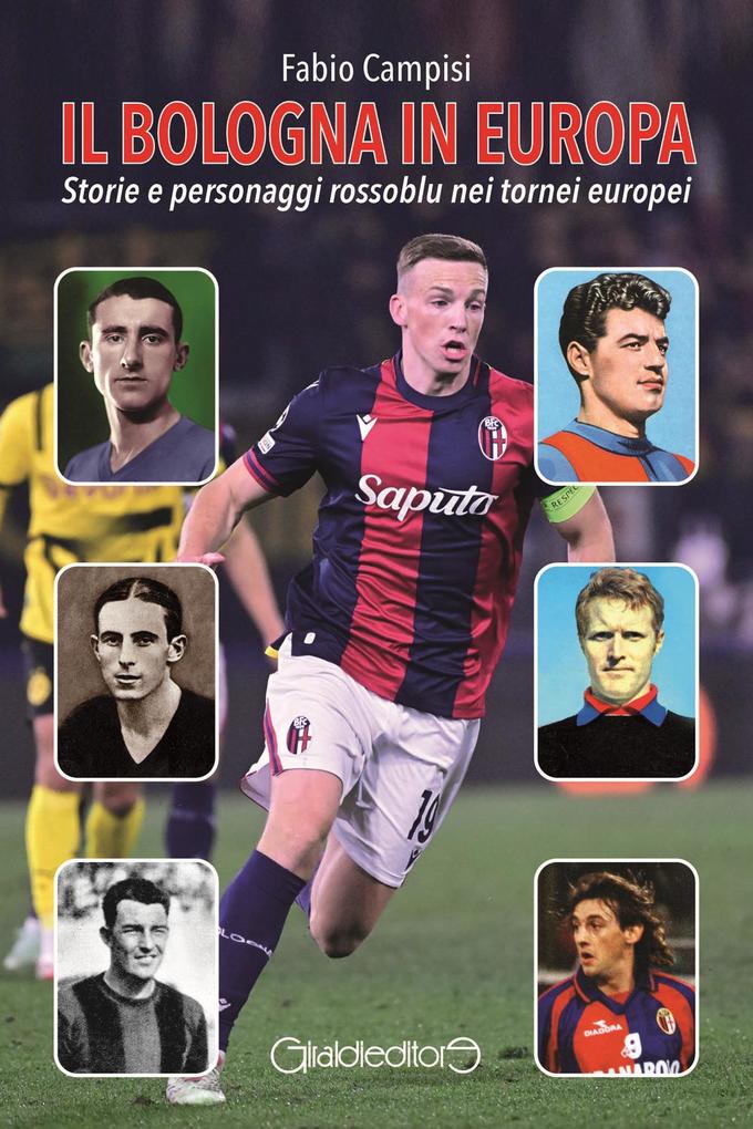 Produktbild: Il Bologna in Europa. Storie e personaggi rossoblu nei tornei europei | Fabio Campisi