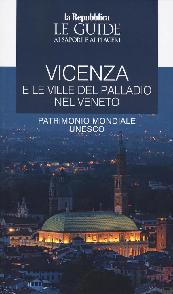 Produktbild: Vicenza e le ville del Palladio nel Veneto. Le guide ai sapori e ai piaceri