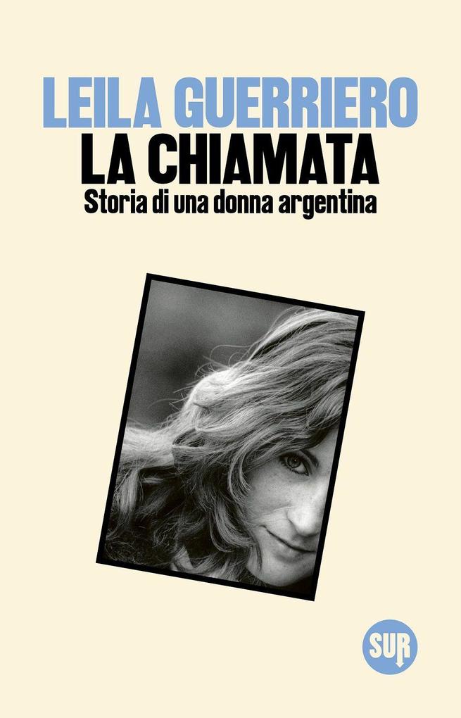 Produktbild: La chiamata. Storia di una donna argentina | Leila Guerriero