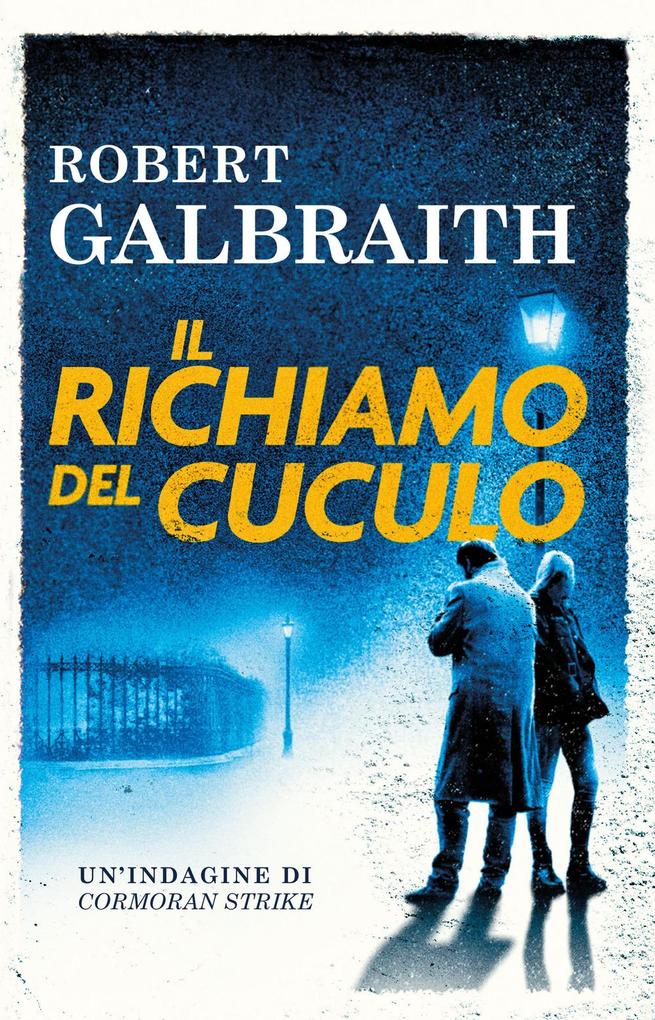 Produktbild: Il richiamo del cuculo. Un'indagine di Cormoran Strike | Robert Galbraith