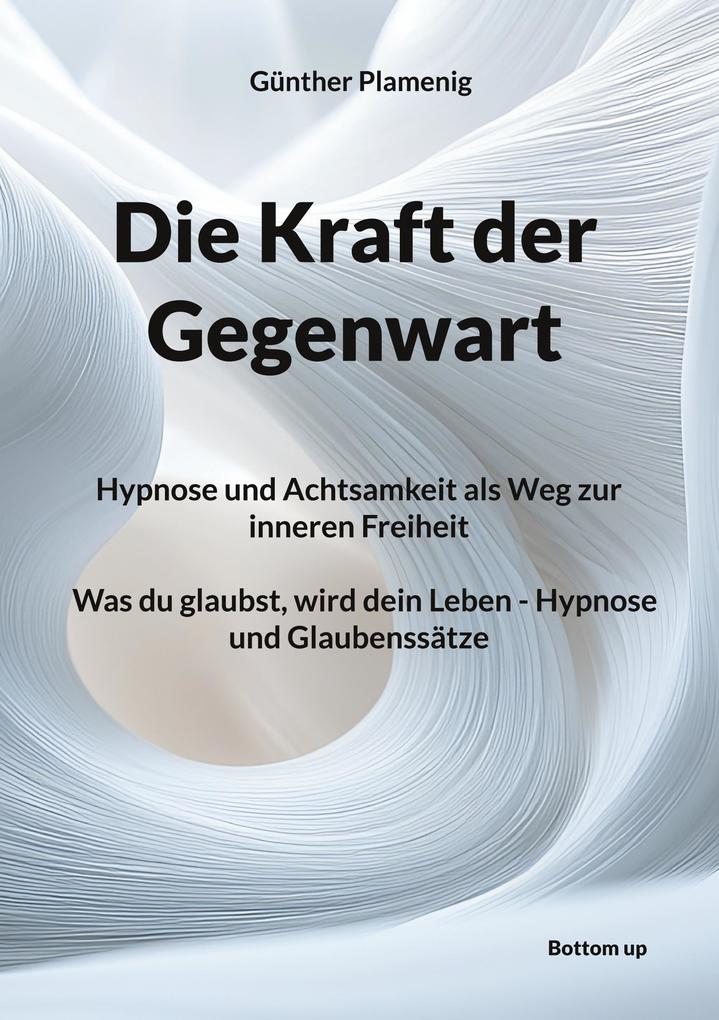 Produktbild: Die Kraft der Gegenwart | Günther Plamenig