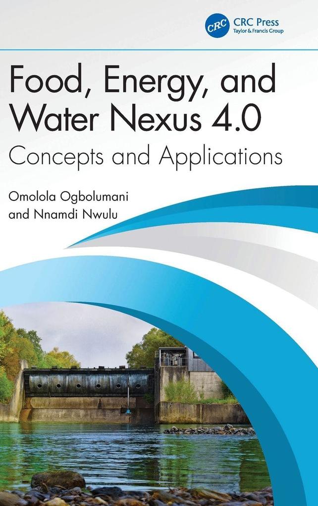 Produktbild: Food, Energy, and Water Nexus 4.0 | Omolola Ogbolumani, Nnamdi Nwulu