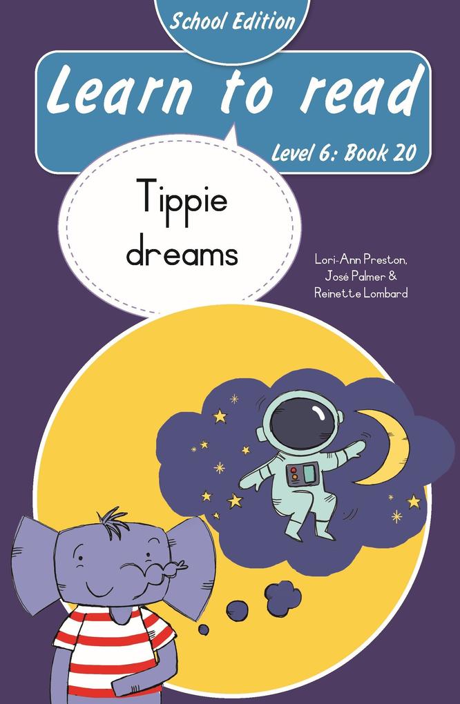 Produktbild: Learn to read (Level 6 Book 20): Tippie dreams (School edition) | José Palmer, Reinette Lombard, Lori-Ann Preston