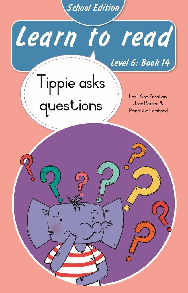 Produktbild: Learn to read (Level 6 Book 14): Tippie asks questions (School edition) | José Palmer, Reinette Lombard, Lori-Ann Preston