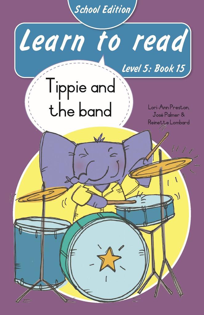 Produktbild: Learn to read (Level 5 Book 15): Tippie and the band (School Edition) | José Palmer, Reinette Lombard, Lori-Ann Preston