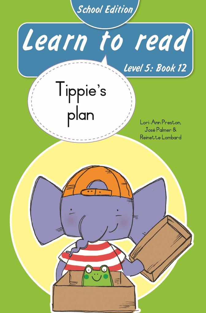 Produktbild: Learn to read (Level 5 Book 12): Tippie's plan (School Edition) | José Palmer, Reinette Lombard, Lori-Ann Preston