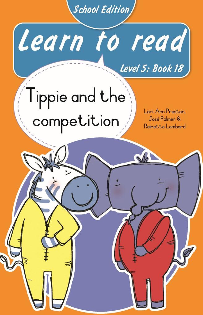 Produktbild: Learn to read (Level 5 Book 18): Tippie and the competition (School Edition) | José Palmer, Reinette Lombard, Lori-Ann Preston