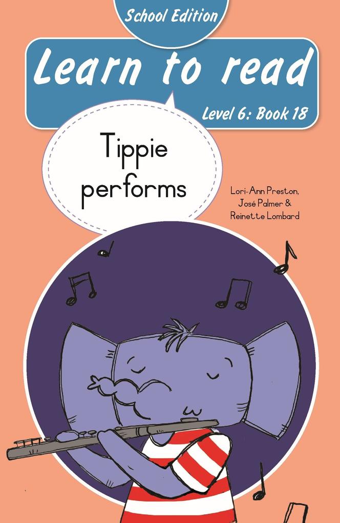 Produktbild: Learn to read (Level 6 Book 18): Tippie performs (School edition) | José Palmer, Reinette Lombard, Lori-Ann Preston