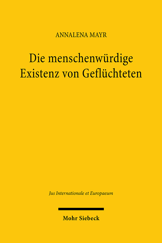 Produktbild: Die menschenwürdige Existenz von Geflüchteten | Annalena Mayr