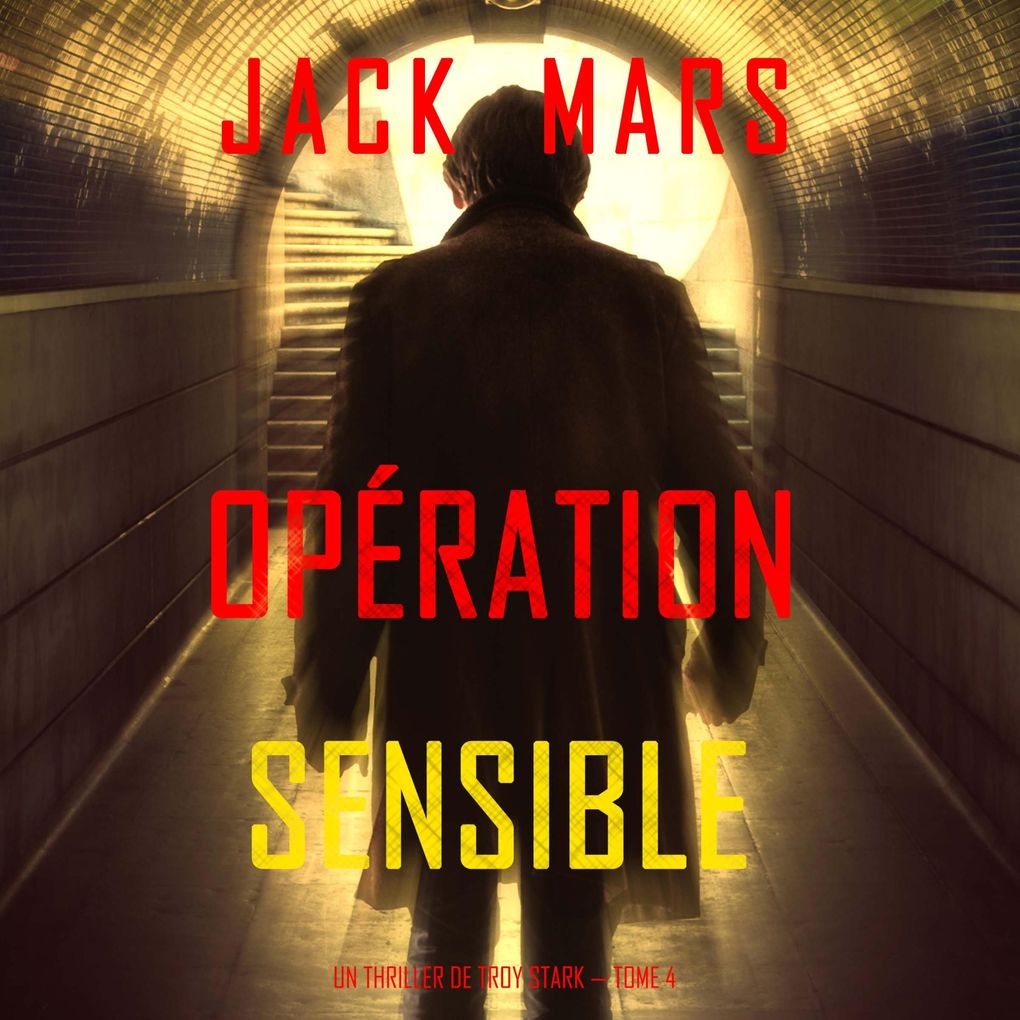 Produktbild: Opération Sensible (Un Thriller de Troy Stark Tome 4) | Jack Mars
