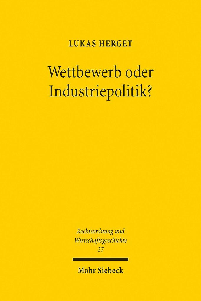 Produktbild: Wettbewerb oder Industriepolitik? | Lukas Herget