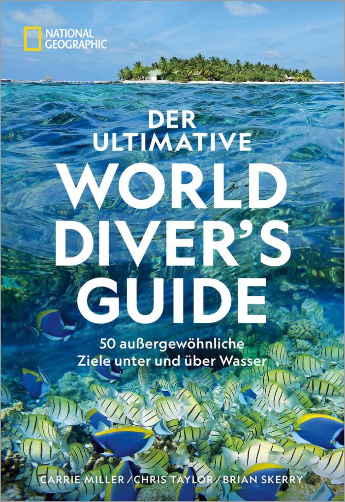Produktbild: Der ultimative World Diver's Guide | Carrie Miller, Chris Taylor, Brian Skerry