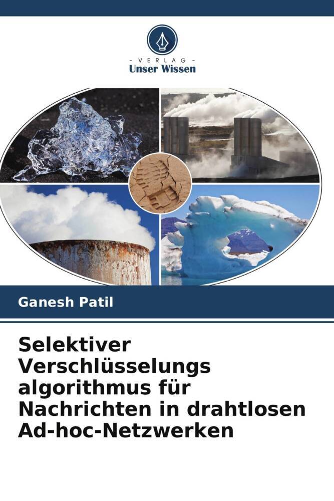 Produktbild: Selektiver Verschlüsselungs algorithmus für Nachrichten in drahtlosen Ad-hoc-Netzwerken | Ganesh Patil