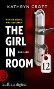 Produktbild: The Girl in Room 12 | Kathryn Croft