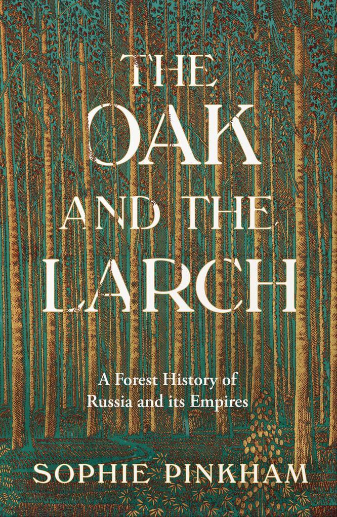 Produktbild: The Oak and The Larch | Sophie Pinkham