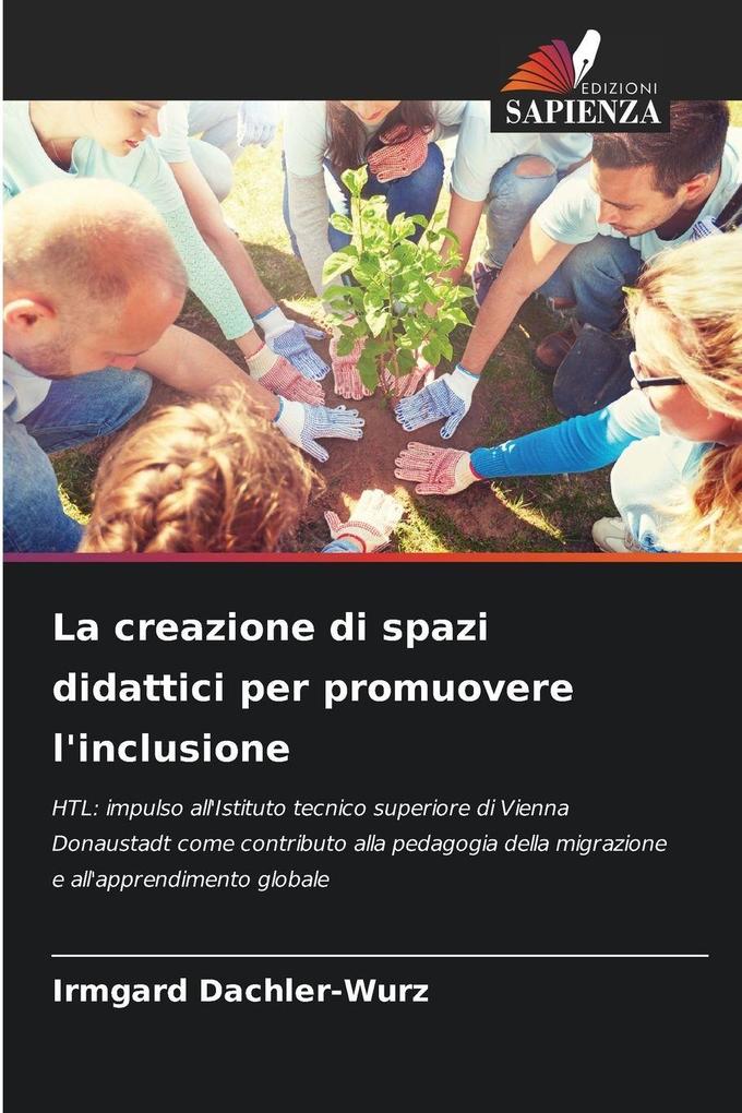 Produktbild: La creazione di spazi didattici per promuovere l'inclusione | Irmgard Dachler-Wurz