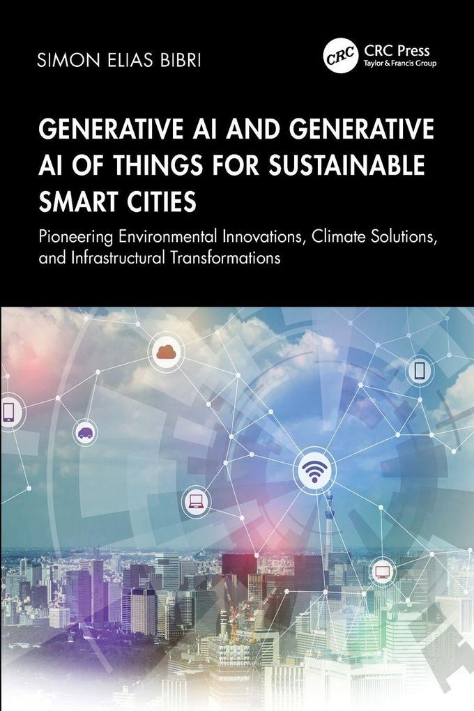 Produktbild: Generative AI and Generative AI of Things for Sustainable Smart Cities | Simon Elias Bibri