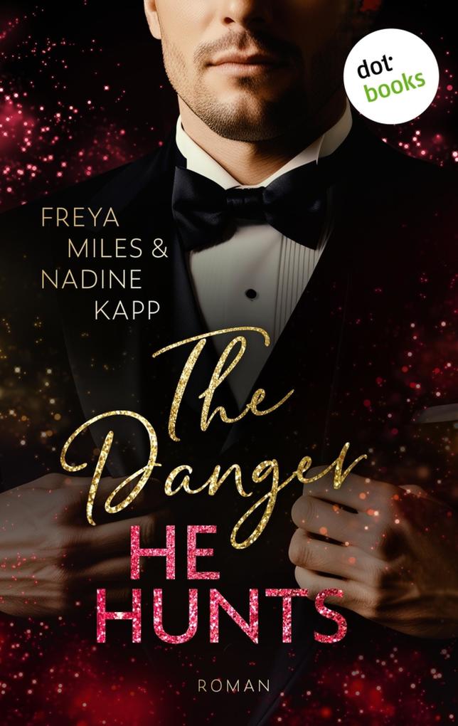 Produktbild: The Danger He Hunts - oder: Mr. John Hunt | Nadine Kapp, Freya Miles