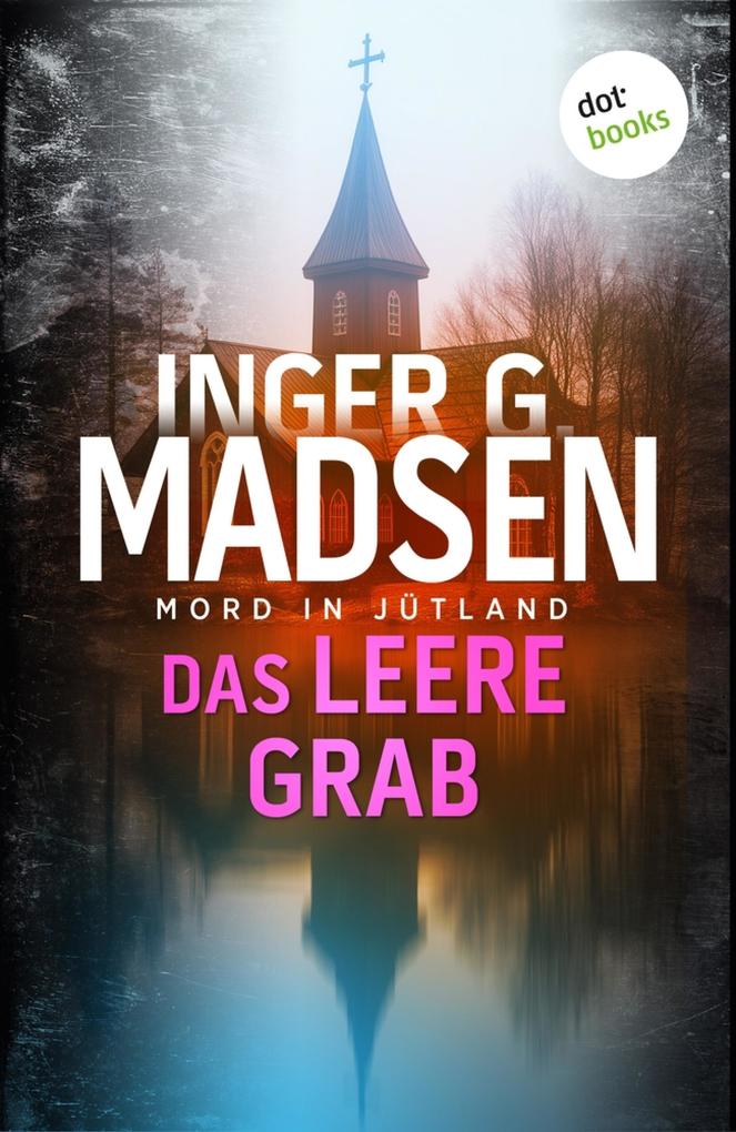 Produktbild: Mord in Jütland: Das leere Grab | Inger Gammelgaard Madsen