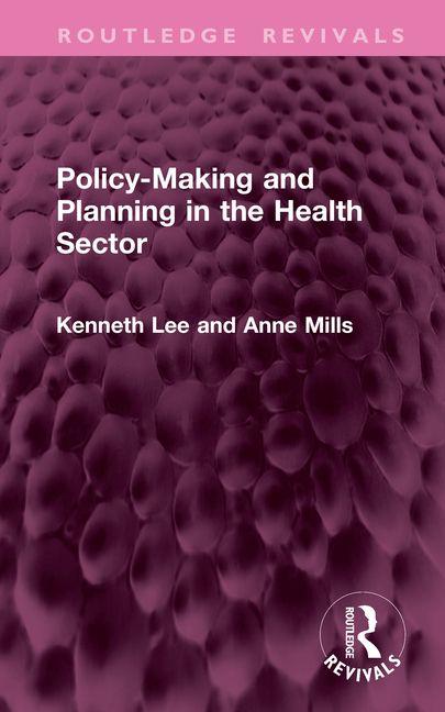 Produktbild: Policy-Making and Planning in the Health Sector | Anne Mills, Kenneth Lee