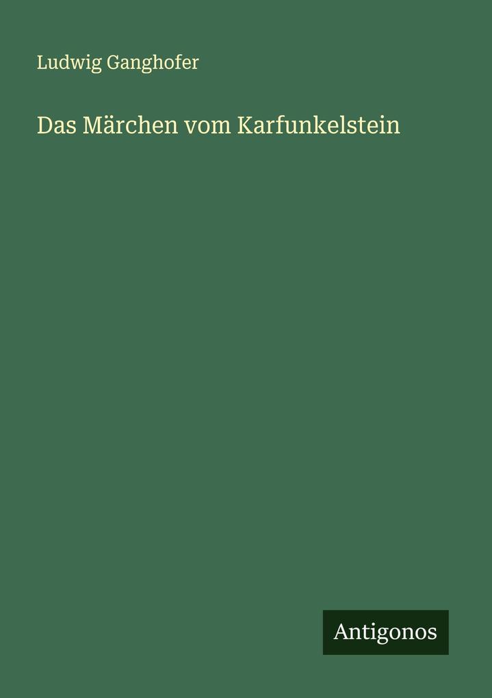 Produktbild: Das Märchen vom Karfunkelstein | Ludwig Ganghofer