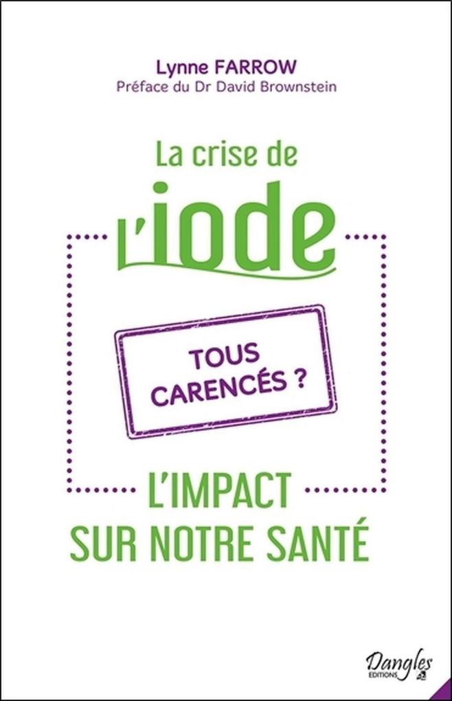 Produktbild: La crise de l'iode - L'impact sur notre santé - Tous carencés ? | Lynne Farrow