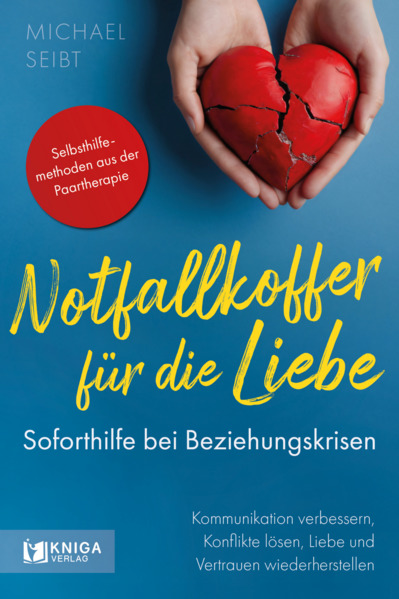 Produktbild: Notfallkoffer für die Liebe - Soforthilfe bei Beziehungskrisen | Michael Seibt