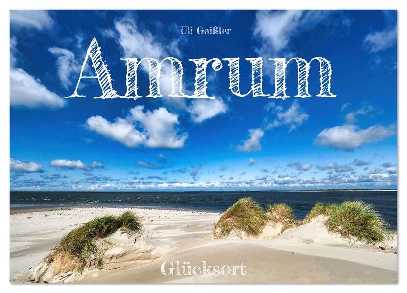 Produktbild: Amrum Glücksort (Wandkalender 2026 DIN A3 quer), CALVENDO Monatskalender | Uli Geißler, Calvendo