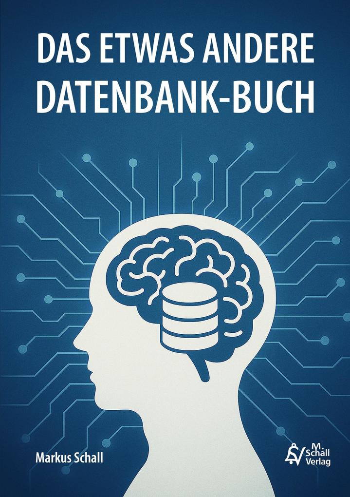 Produktbild: Das etwas andere Datenbank-Buch | Markus Schall