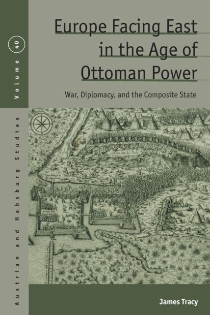 Produktbild: Europe Facing East in the Age of Ottoman Power | James Tracy