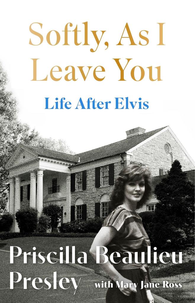 Produktbild: Softly, As I Leave You: Life After Elvis | Priscilla Presley
