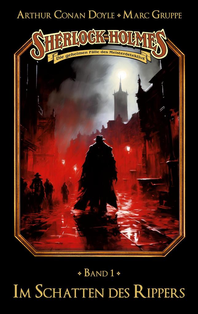 Produktbild: Sherlock Holmes Band 01 - Im Schatten des Rippers | Marc Gruppe, Stephan Bosenius, Arthur Conan Doyle