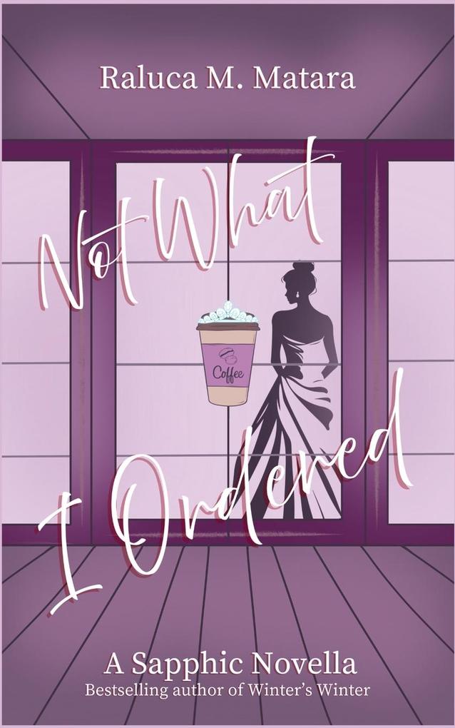 Produktbild: Not What I Ordered | Raluca M. Matara