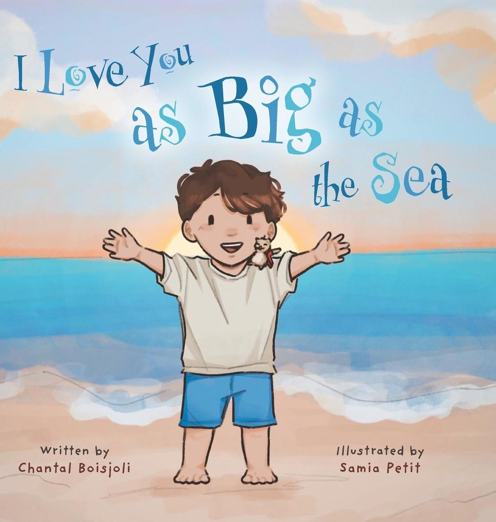 Produktbild: I Love You as Big as the Sea | Chantal Boisjoli