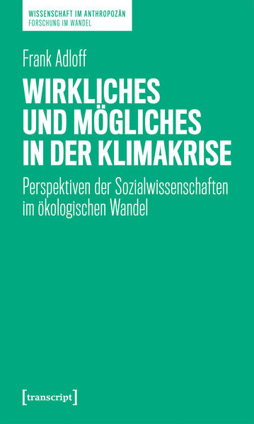 Produktbild: Wirkliches und Mögliches in der Klimakrise | Frank Adloff