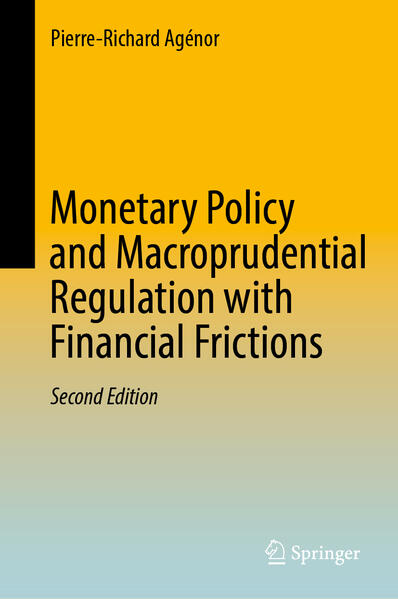 Produktbild: Monetary Policy and Macroprudential Regulation with Financial Frictions | Pierre-Richard Agénor