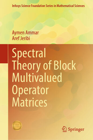 Produktbild: Spectral Theory of Block Multivalued Operator Matrices | Aymen Ammar, Aref Jeribi